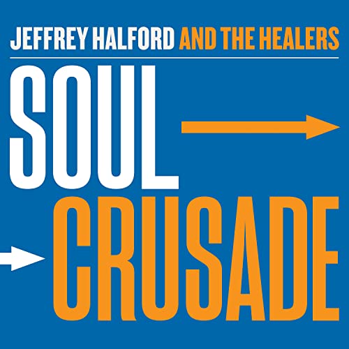 Album cover for "Soul Crusade" by Jeffrey Halford & The Healers.