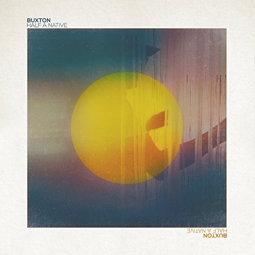 CD cover for Buxton’s “Half A Native” with abstract yellow and blue design.
