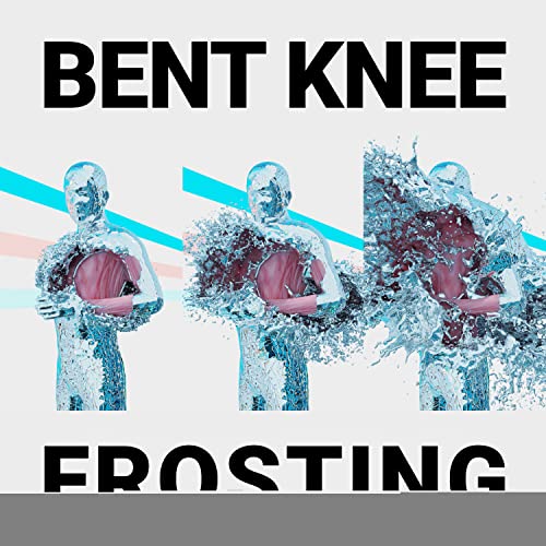 Album cover with three figures made of splashing water and text "BENT KNEE FROSTING".