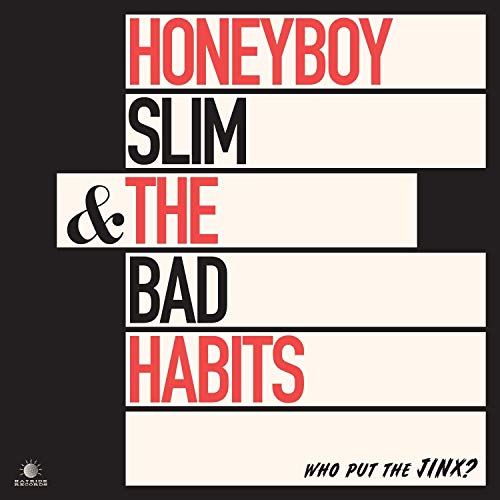 Album cover for Honeyboy Slim & The Bad Habits, black background.