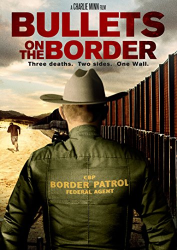 DVD cover for "Bullets on the Border" featuring a border patrol agent.