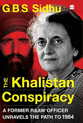 The Khalistan Conspiracy: A Former R&aw Officer Unravels The Path To 1984
