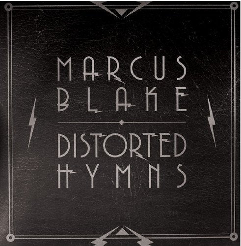 Black album cover with silver text: "Marcus Blake - Distorted Hymns".