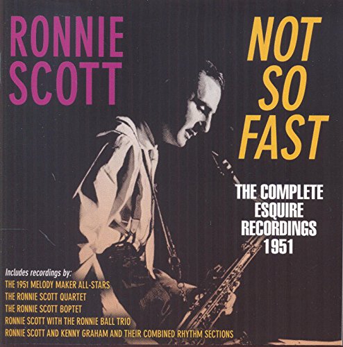 CD cover with Ronnie Scott holding a saxophone, text "Not So Fast" and artist name.