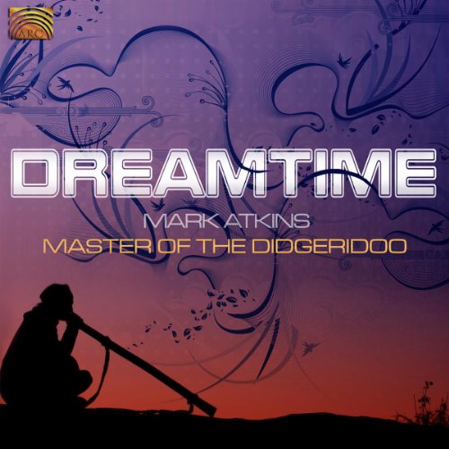 "Dreamtime" CD cover featuring a silhouette of a man playing a didgeridoo at sunset.