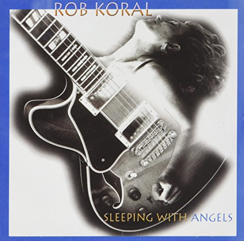 "Album cover with a man holding a guitar, titled 'Rob Koral - Sleeping with Angels'."