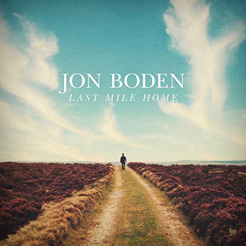 Album cover: Jon Boden’s “Last Mile Home” with a lone figure on a path.