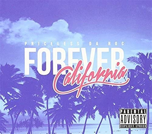 CD cover for "Forever California" by Priceless Da Roc, with palm trees.
