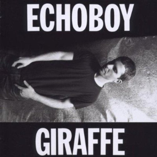 Black and white CD cover featuring a man lying down, text “Echoboy Giraffe”.