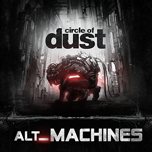 CD cover for “Alt_Machines” by Circle Of Dust, featuring a robotic figure.