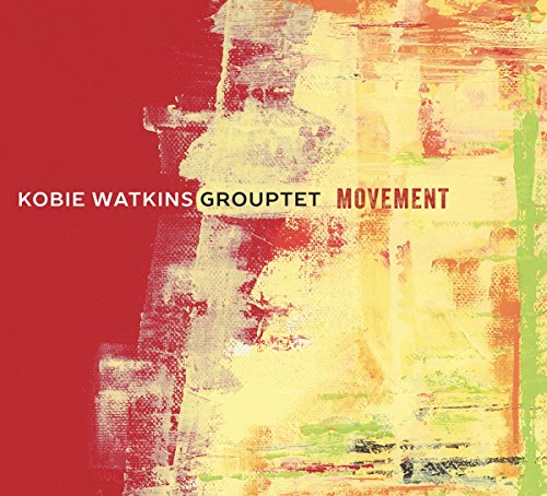"Kobie Watkins Grouptet - Movement" CD cover with abstract red, yellow, and green design.