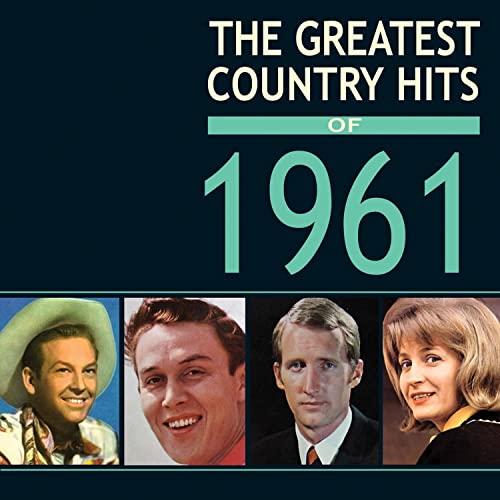 CD cover for “Greatest Country Hits of 1961” featuring four singers.