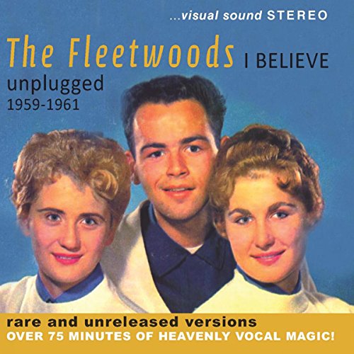 CD cover for The Fleetwoods’ “I Believe Unplugged 1959-1961” featuring three singers.