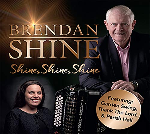CD cover for Brendan Shine’s “Shine, Shine, Shine” featuring a man and accordion.