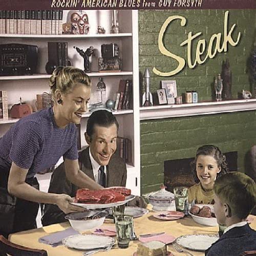 CD cover for Guy Forsyth’s “Steak” featuring a vintage family and meat.