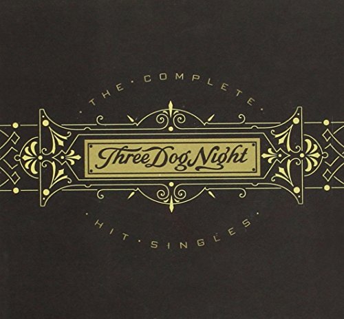 CD cover for Three Dog Night's "Complete Hit Singles" album, gold lettering.