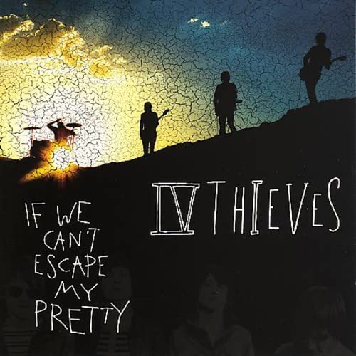 CD cover for IV Thieves’ “If We Can’t Escape My Pretty” with silhouetted figures.