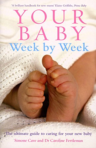 Simone Cave, Dr Caroline Fertleman Your Baby Week by Week