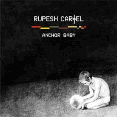 CD cover for "Anchor Baby" by Rupesh Cartel, showing a child in shadow.