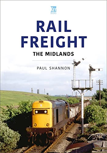 Rail Freight: The Midlands (Britain's Railways Series)