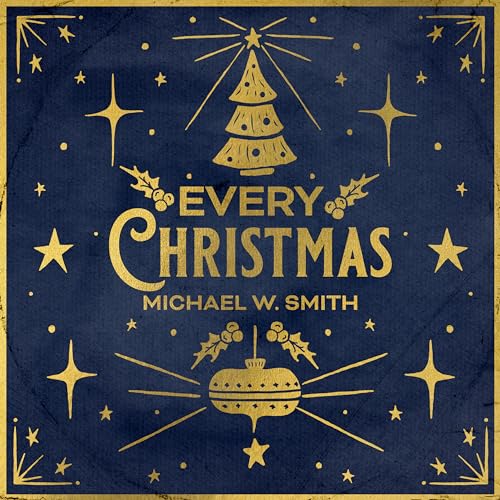 CD cover for Michael W. Smith’s “Every Christmas” with gold festive design.