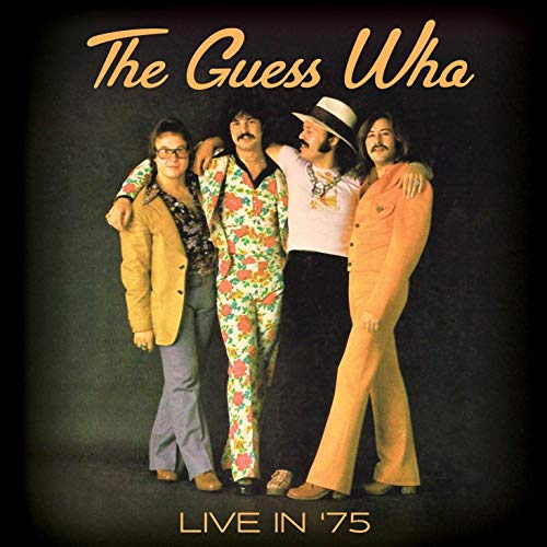 Album cover for The Guess Who’s “Live in ‘75” featuring four men.