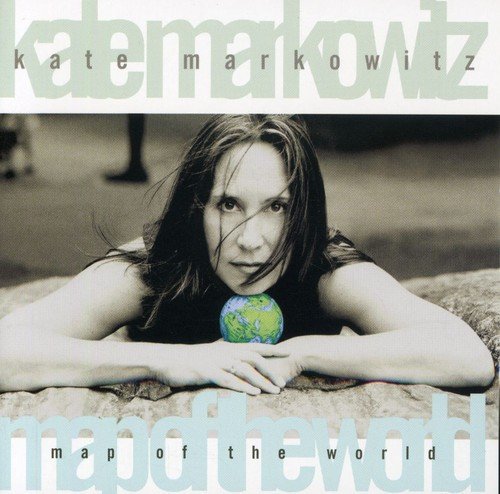 Album cover of Kate Markowitz's "Map of the World" with a woman holding a globe.