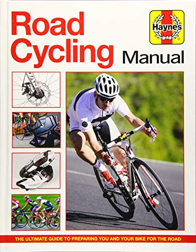 Road Cycling Manual: The Ultimate Guide to Preparing You and Your Bike for the Road: The complete step-by-step guide