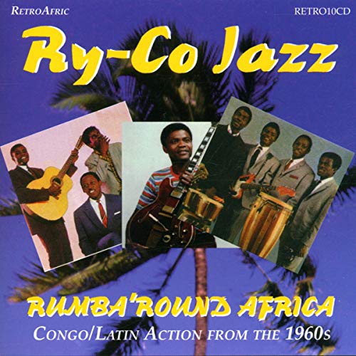 CD cover for Ry-Co Jazz’s “Rumba ‘Round Africa” featuring musicians.