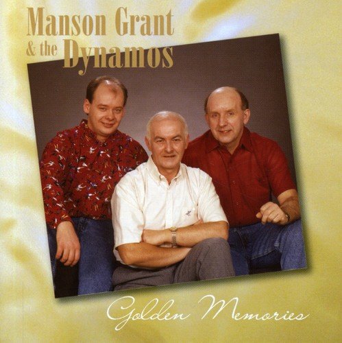 CD cover featuring three men, Manson Grant & The Dynamos, titled "Golden Memories".