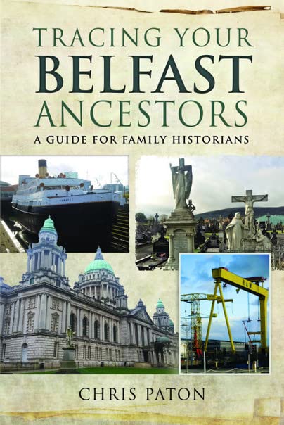 Tracing Your Belfast Ancestors: A Guide for Family Historians (Tracing Your Ancestors)