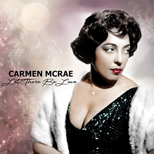 Carmen McRae portrait album cover, “Let There Be Love”, floral background.