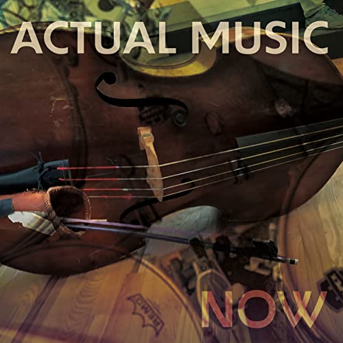 CD cover with a cello and drum set, text reads "Actual Music Now".