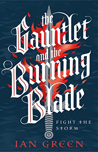 The Gauntlet and the Burning Blade: Fight the Storm Volume 2 (The Rotstorm)