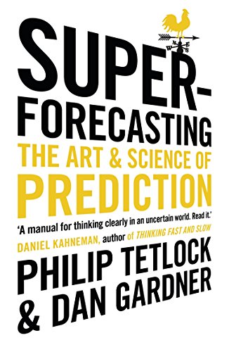The image depicts the cover of the book "Superforecasting: The Art & Science of Prediction". Alt text: Book cover with title, authors, and a yellow rooster graphic on a white background.