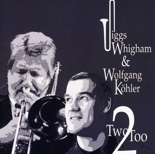 CD cover featuring Jiggs Whigham with trombone and Wolfgang Köhler.