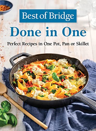 Done in One: Perfect Recipes in One Pot, Pan or Skillet (Best of Bridge)
