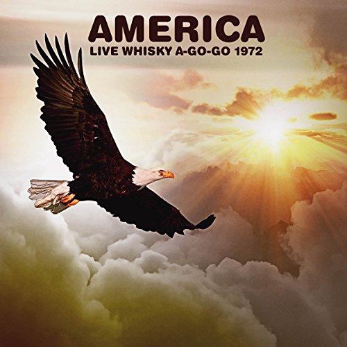 Album cover for "America - Live Whisky A-Go-Go 1972" featuring an eagle.