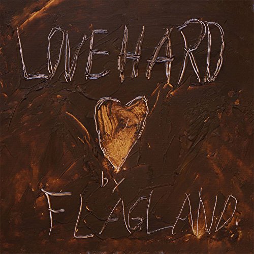 "Album cover with 'LOVEHARD by FLAGLAND' text and a heart on a brown background."