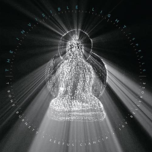 Album cover for T Bone Burnett’s “The Invisible Light: Spells” CD.