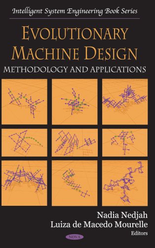Evolutionary Machine Design: Methodology and Applications (Intelligent System Engineering)