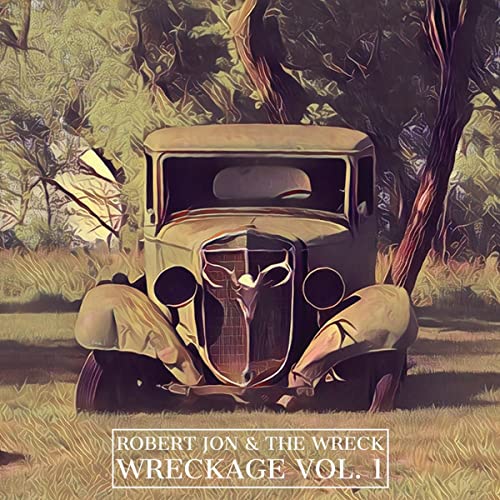 CD cover for Robert Jon & The Wreck’s "Wreckage Vol. 1" featuring a damaged truck.