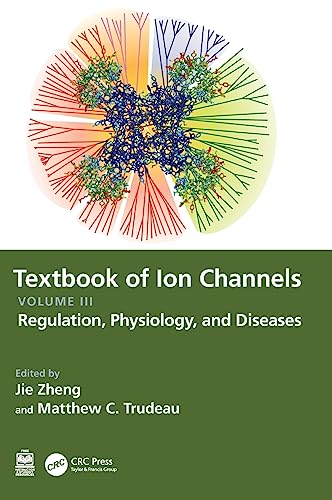 Textbook of Ion Channels Volume III: Regulation, Physiology, and Diseases (Textbook of Ion Channels, 3)