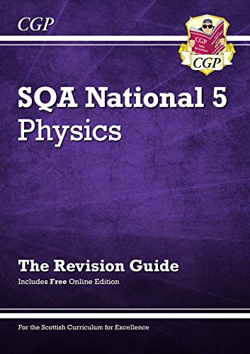 National 5 Physics: SQA Revision Guide with Online Edition: ideal for catch-up and exams in 2022 and 2023 (CGP Scottish Curriculum for Excellence)