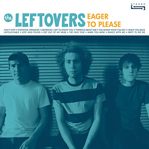 CD cover for The Leftoversā āEager To Pleaseā featuring three young men.