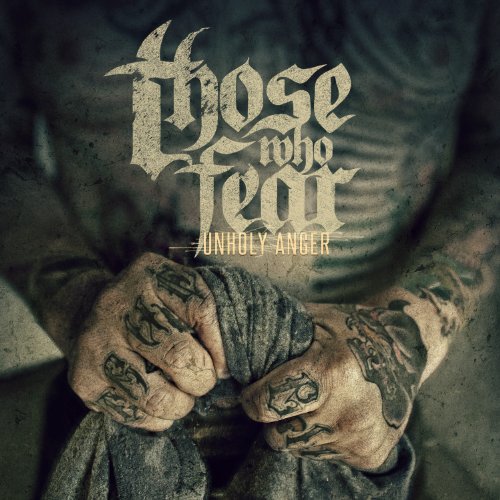 CD cover for āThose Who Fear - Unholy Angerā with tattooed hands.