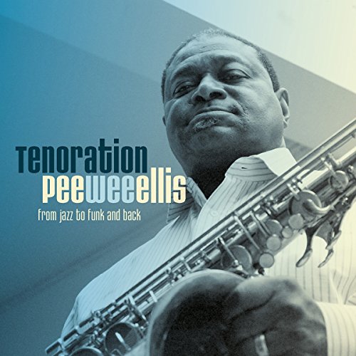 Album cover with a man holding a saxophone, titled "Tenoration Pee Wee Ellis".