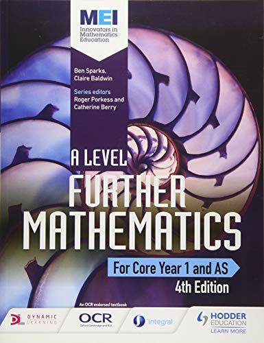 MEI A Level Further Mathematics Core Year 1 (AS) 4th Edition (A Level Mathematics)