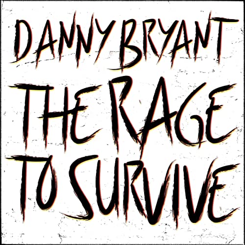 Album cover for Danny Bryant’s “The Rage To Survive” with bold text.