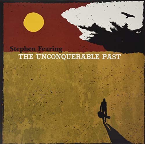 Album cover for Stephen Fearing’s “The Unconquerable Past” with sun, clouds, and figure.